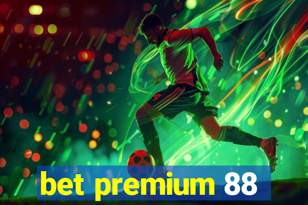 bet premium 88